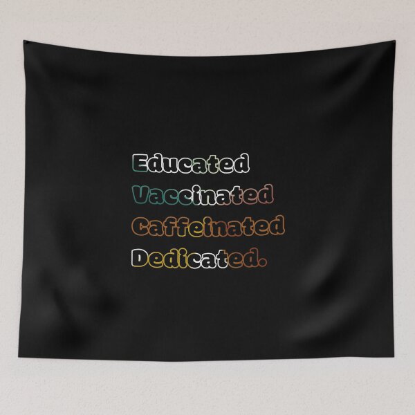 Item preview, Educated Vaccinated Caffeinated Dedicated designed and sold by GBDesigner.