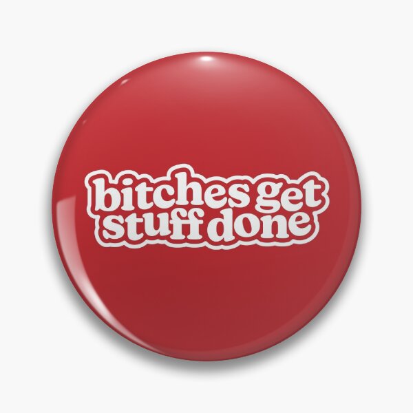 Item preview, Bitches Get Stuff Done designed and sold by MessyBestie.