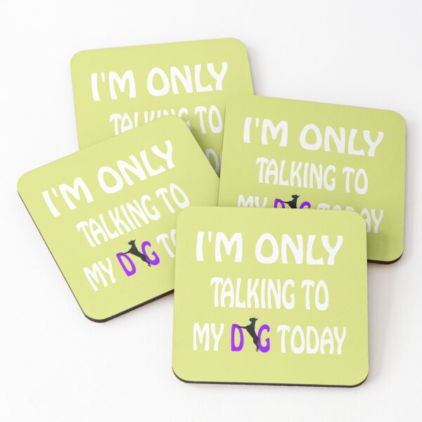 Item preview, I’M Only Talking to My   Dog Today Funny Sarcastic  Joke designed and sold by AVOGATO KITTY KAT  CAT.