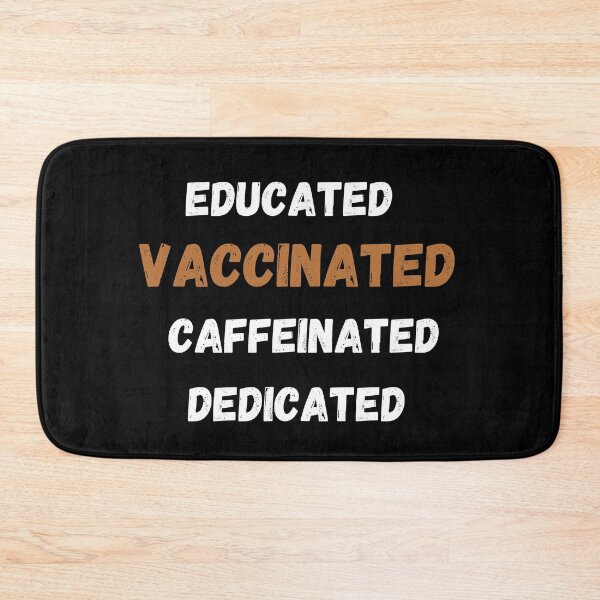Item preview, educated, vaccinated, caffeinated, dedicated designed and sold by MoreArt15.