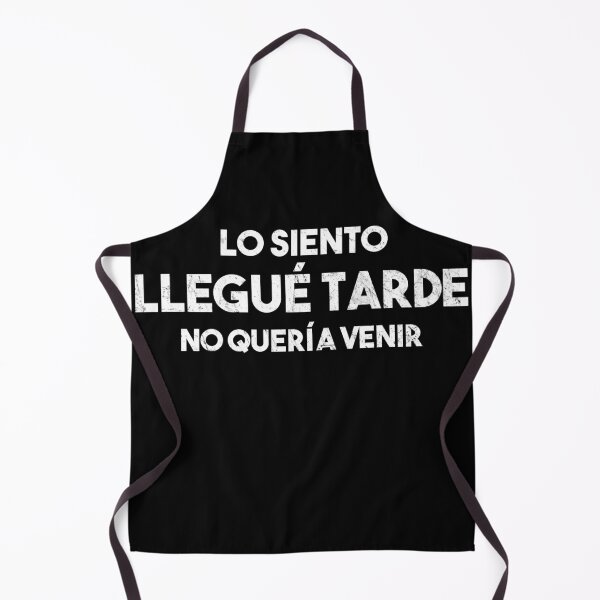 Aperçu de l'œuvre Lo Siento, llegué tarde, No quería venir. Sarcastico créée et vendue par majuga.