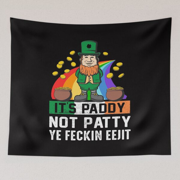 Aperçu de l'œuvre C'est Paddy pas Patty Ye Eejit créée et vendue par sasigifts.