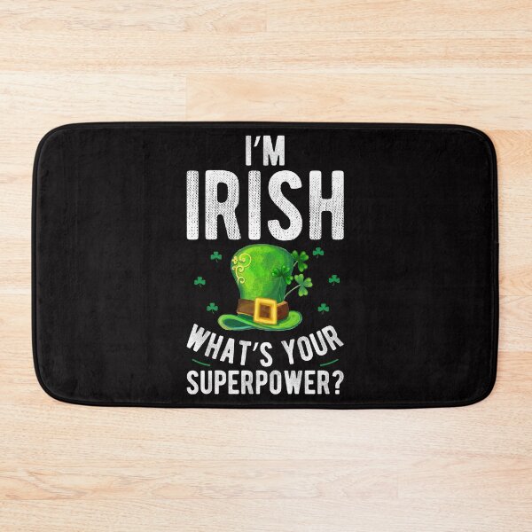 Item preview, Im Irish Whats Your Superpower designed and sold by sasigifts.