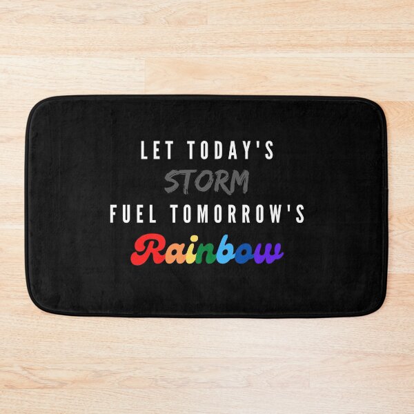 Item preview, Let Today's Storm Fuel Tomorrow's Rainbow designed and sold by EmbracePLUR.