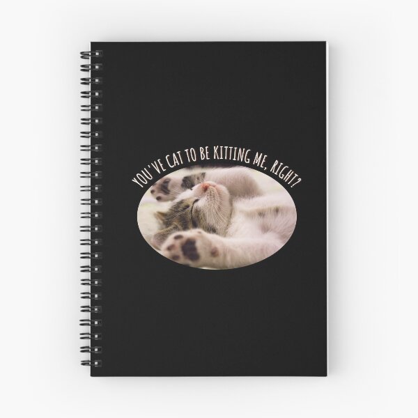 Item preview, You've Cat To Be Kitting Me, Right? t-shirt designed and sold by Lees Tees.