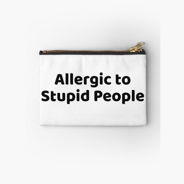 Item preview, Allergic to Stupid People - sarcastic idea and funny gift designed and sold by anass002.
