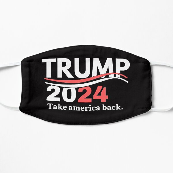 Trump 2024, take america back, not my president, funny political, Trump Take America Back 2024 Flat Mask
