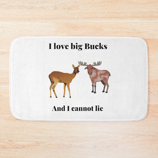 Item preview, I Love Big Bucks And I Cannot Lie. designed and sold by MacjarrGems.