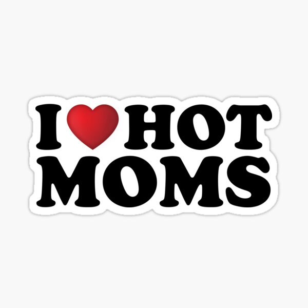 J'aime les mamans chaudes Sticker