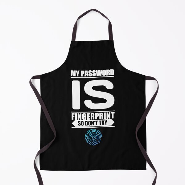 Item preview, My password is fingerprint so don't try designed and sold by TopDesignArt.