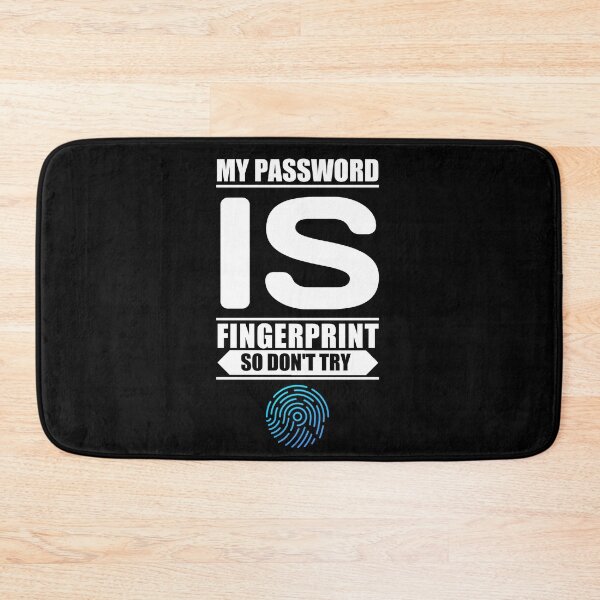 Item preview, My password is fingerprint so don't try designed and sold by TopDesignArt.