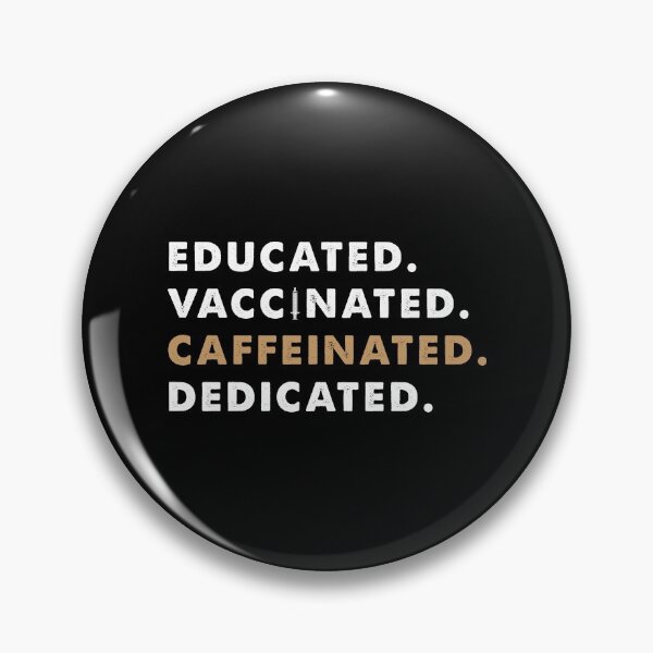 Item preview, Educated Vaccinated Caffeinated Dedicated designed and sold by ambaart.