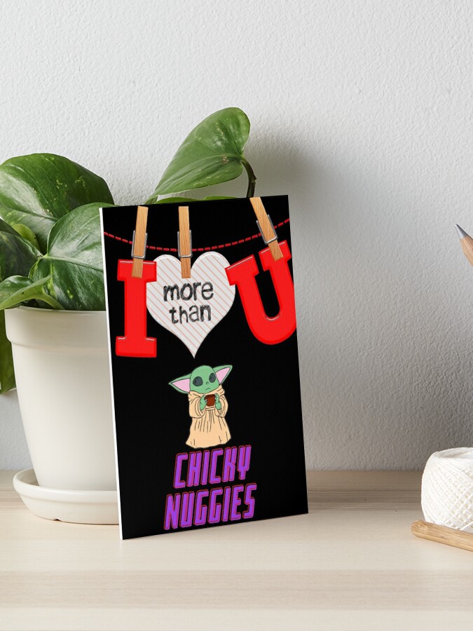 Funny Valentines Day Gif I Love You More Than Chicky Nuggies Art Board Print By Deamatees Redbubble