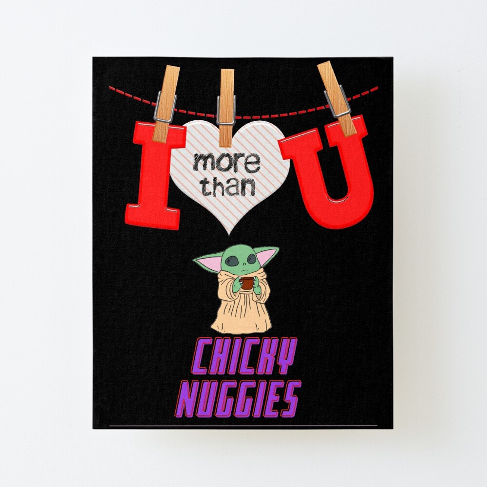 Funny Valentines Day Gif I Love You More Than Chicky Nuggies Art Board Print By Deamatees Redbubble