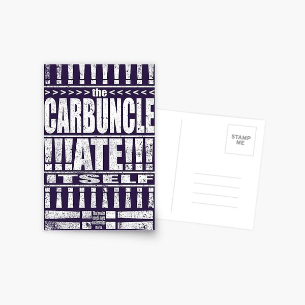 This poster needs more exclamation marks, the Carbuncle ate itself (white text) Postcard
