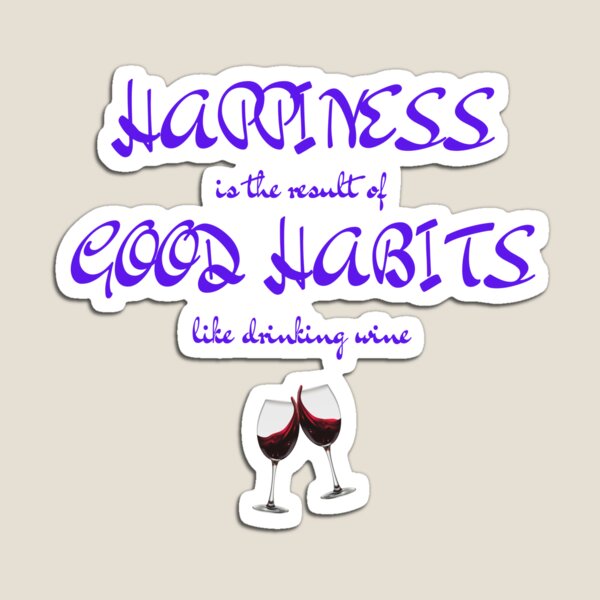 Item preview, Happiness - Good Habits - Wine designed and sold by Lowdown Designs.