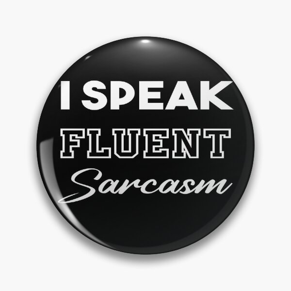 Item preview, I Speak Fluent Sarcasm  Cute Sassy Gift  designed and sold by BadrLuke01.