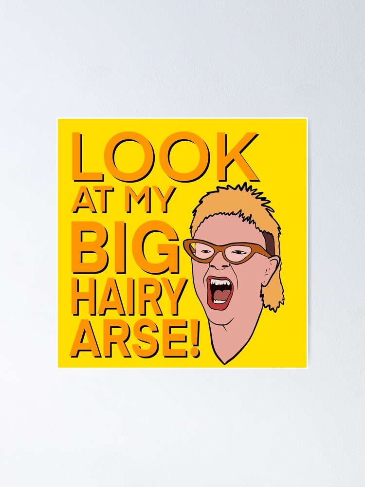 Big Hairy Arse Poster For Sale By Yourpoortraits Redbubble 2408