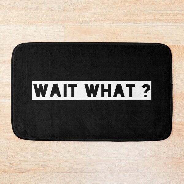 Item preview, Wait what? designed and sold by Photography-Art.