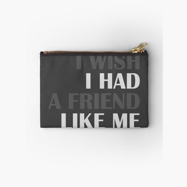 Item preview, I wish i had a friend like me designed and sold by Achily.