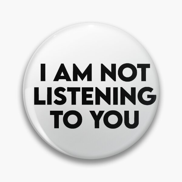 Item preview, I Am Not Listening To You Funny Rude Quote designed and sold by BoldBadgerStore.