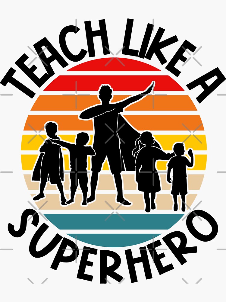 "Teach like Superhero. Teacher Gift for the superhero efforts to teach