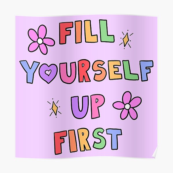 "Fill Yourself Up First" Poster for Sale by crystaldraws Redbubble