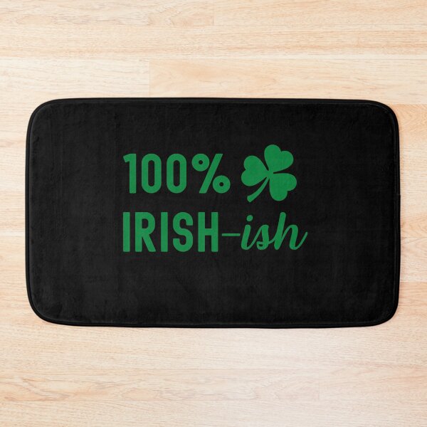 Item preview, 100% Irish-ish designed and sold by GrlDad.
