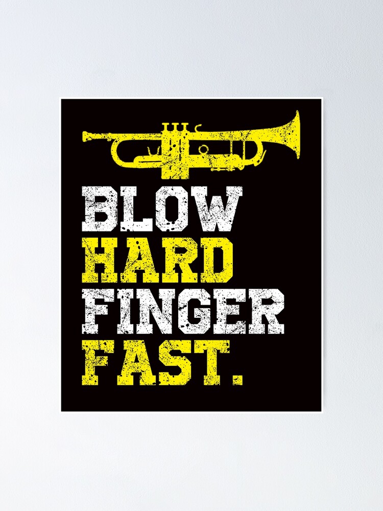 "Funny Trumpet Blow Hard Finger Fast" Poster by STdesigns Redbubble