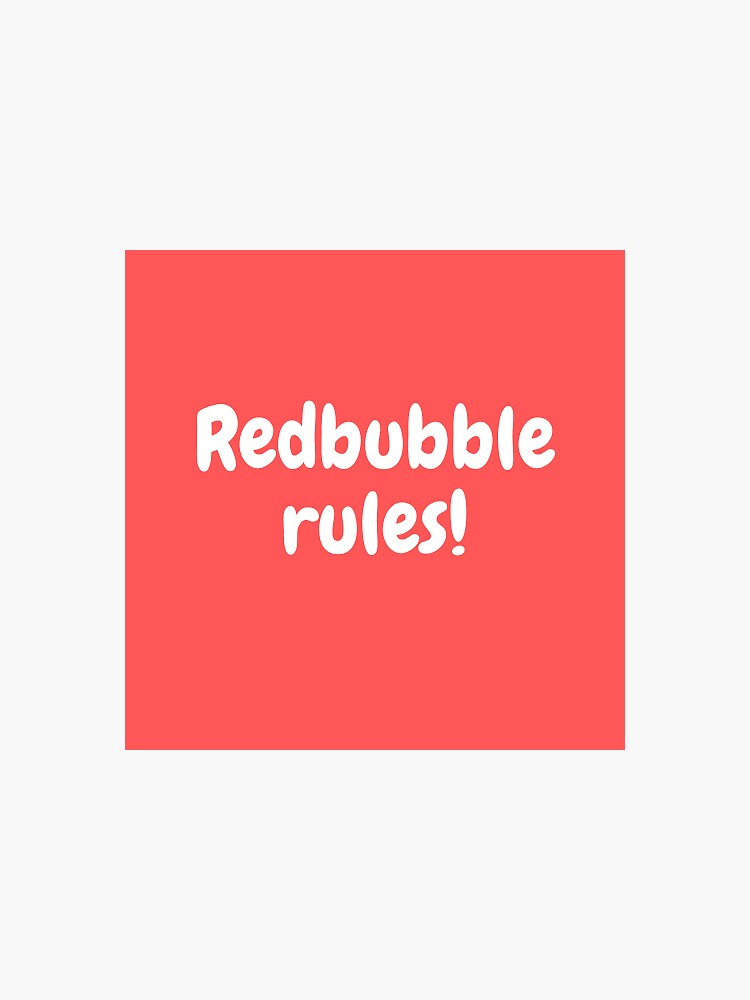 "Redbubble rules!" Sticker for Sale by Panimation Redbubble