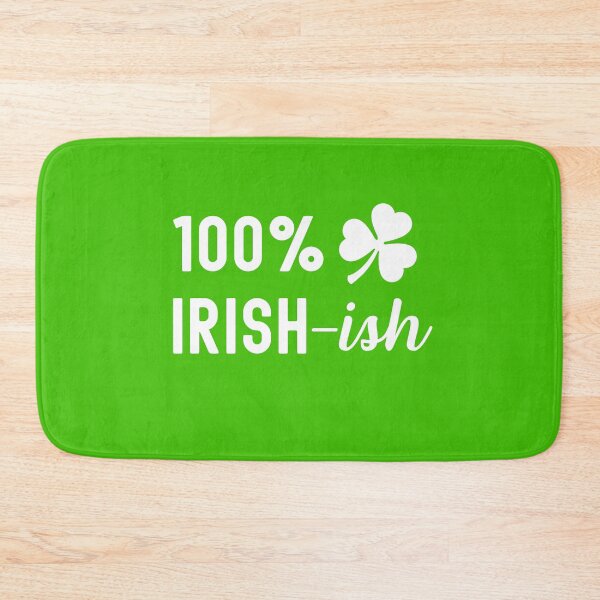 Item preview, 100% Irish-ish designed and sold by GrlDad.