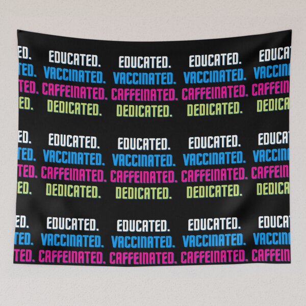 Item preview, Educated Vaccinated Caffeinated Dedicated designed and sold by Aesthynova.