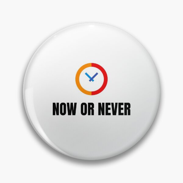 Item preview, Now or never designed and sold by Inspirationmotivation.