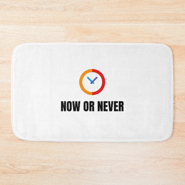 Item preview, Now or never designed and sold by Inspirationmotivation.
