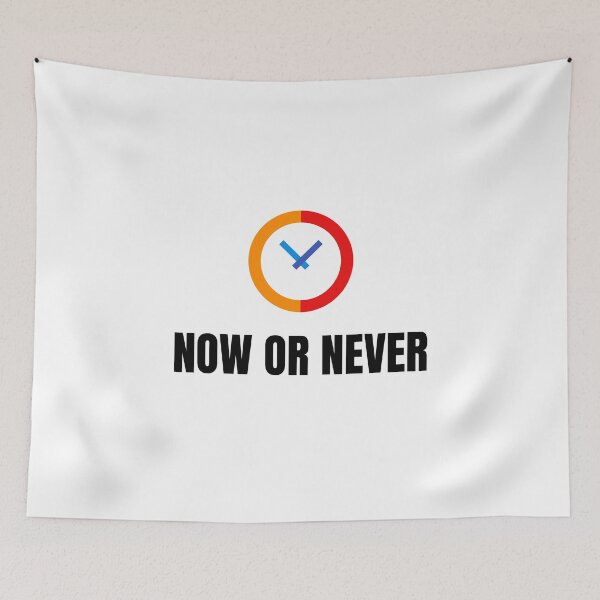 Item preview, Now or never designed and sold by Inspirationmotivation.