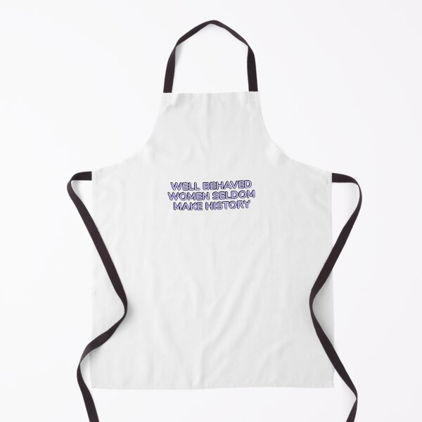 Item preview, Well behaved women seldom make history designed and sold by Inspirationmotivation.
