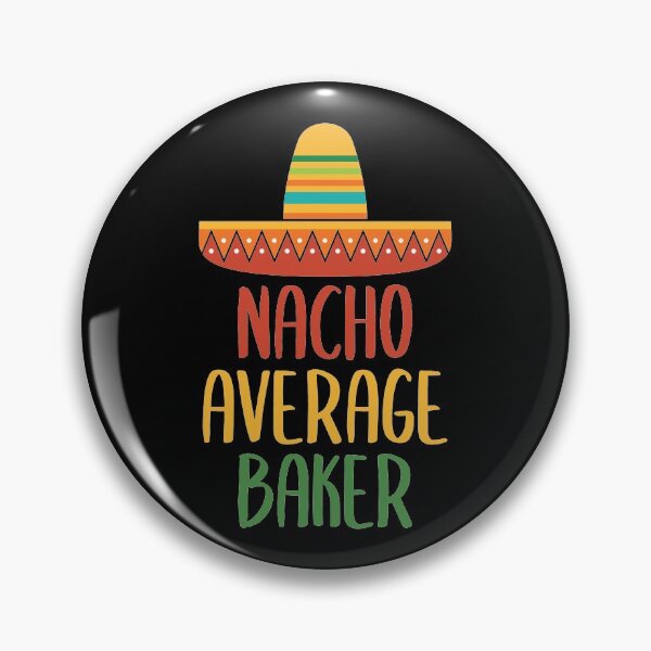 Item preview, Nacho Average Baker designed and sold by livegood.