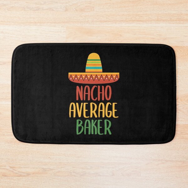 Item preview, Nacho Average Baker designed and sold by livegood.