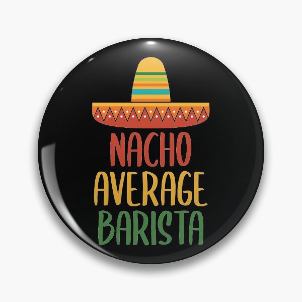 Item preview, Nacho Average Barista designed and sold by livegood.