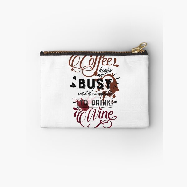 Item preview, Coffee keeps me busy until it's acceptable to drink wine for coffee and wine lovers designed and sold by ChezNoz.