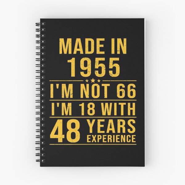 Item preview, made in 1955 i'm not 66 i'm 18 with 48 years experience designed and sold by mharlan0ue.