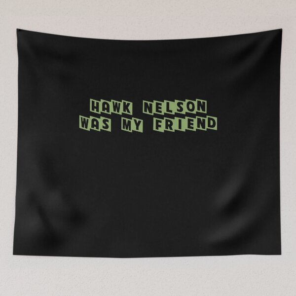 Item preview, hawk nelson was my friend designed and sold by AngryTortilla.