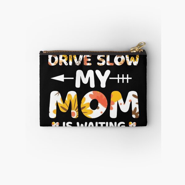 Item preview, Drive Slow My mom is waiting designed and sold by V Design Factory.