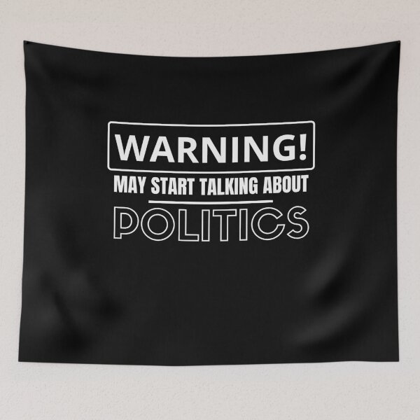 Item preview, Warning May Start Talking About Politics designed and sold by NeverGetsOld.