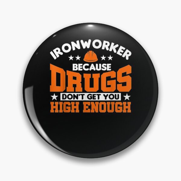Item preview, Ironworker Because Drugs Don't Get You High Enough designed and sold by shirleyfinley.
