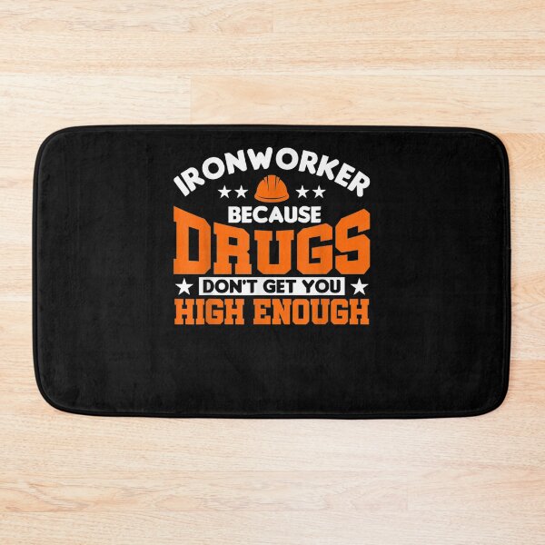 Item preview, Ironworker Because Drugs Don't Get You High Enough designed and sold by shirleyfinley.