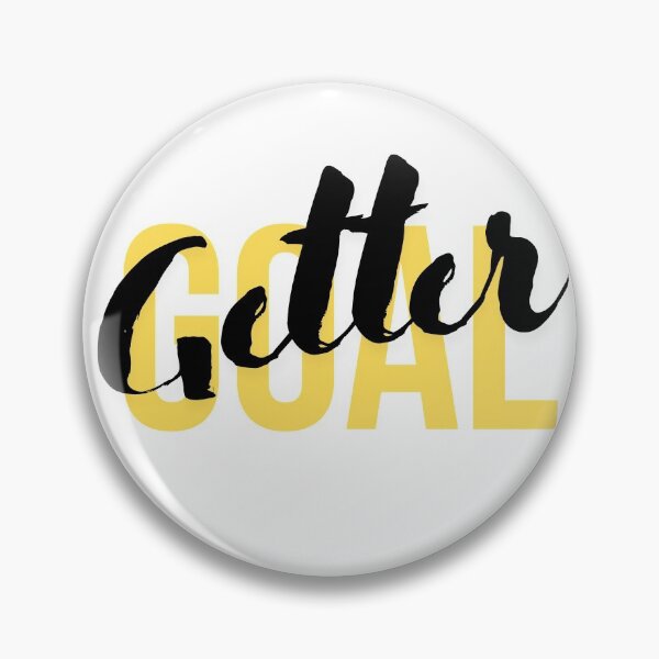 Item preview, GOAL GETTER designed and sold by EsmoozyDMaestro.