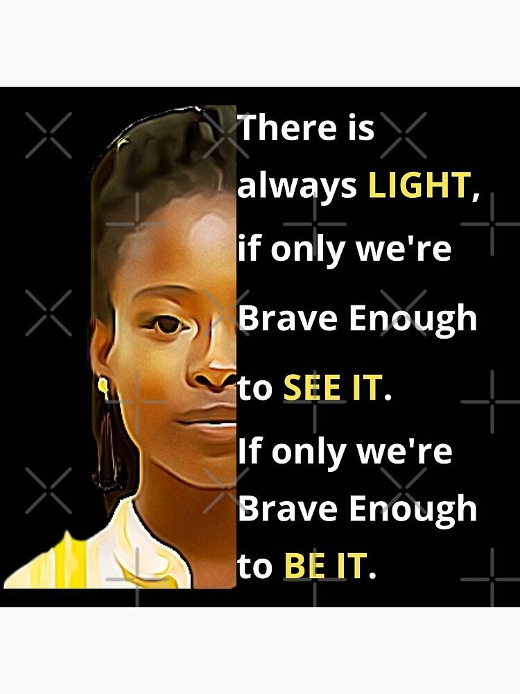 Amanda Gorman There Is Always Light If Only We Re Brave Enough To See It If Only We Re Brave Enough To Be It Art Board Print By Davlinaart Redbubble