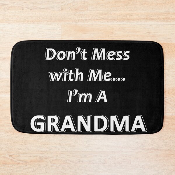 Item preview, Don't Mess with Me I'm a Grandma designed and sold by JWIZZY.