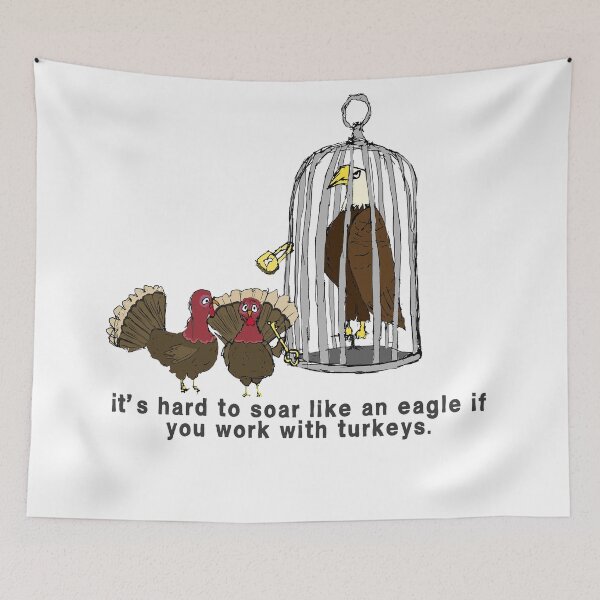 Item preview, It's hard to soar like an eagle if you work with turkeys. designed and sold by Moon1Face.